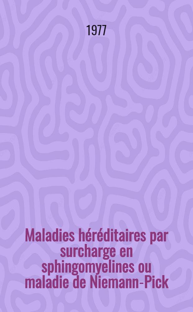 Maladies héréditaires par surcharge en sphingomyelines ou maladie de Niemann-Pick : (À propos de 36 observ. personnelles) : Thèse