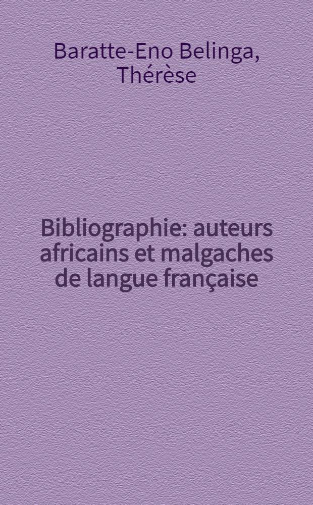 Bibliographie: auteurs africains et malgaches de langue fran&ccedil;aise