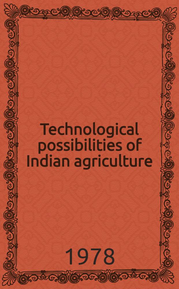 Technological possibilities of Indian agriculture