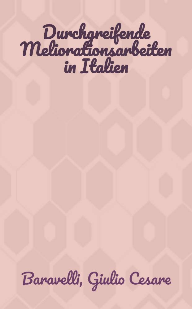 Durchgreifende Meliorationsarbeiten in Italien