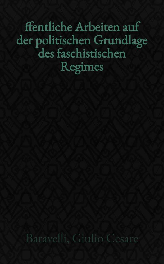 Öffentliche Arbeiten auf der politischen Grundlage des faschistischen Regimes
