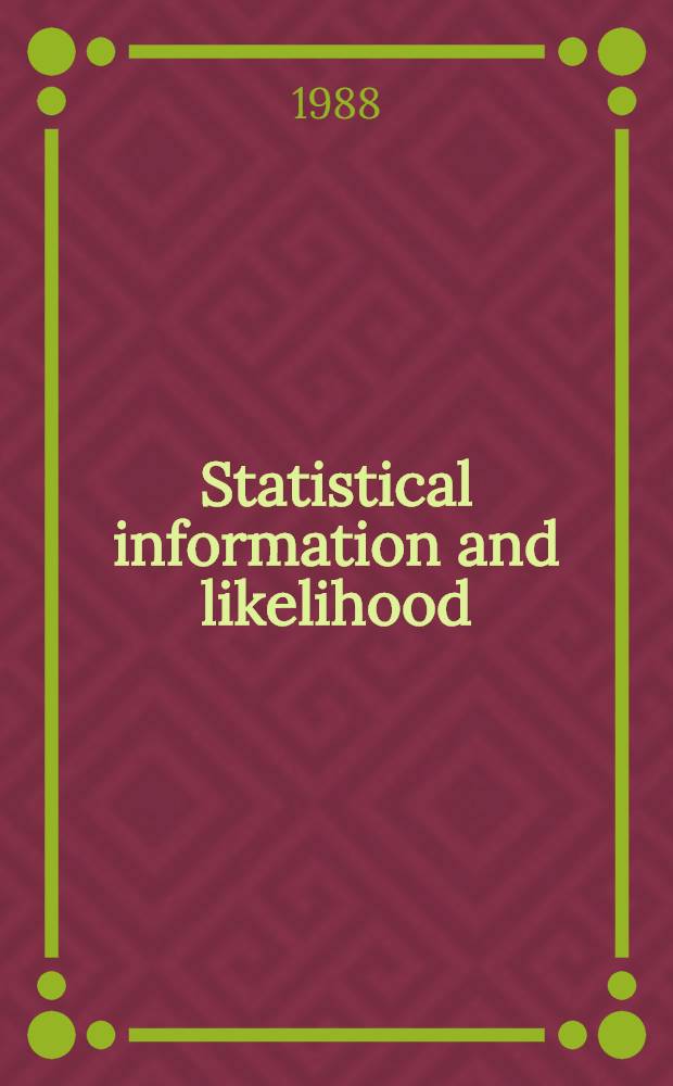 Statistical information and likelihood : A coll. of crit. essays