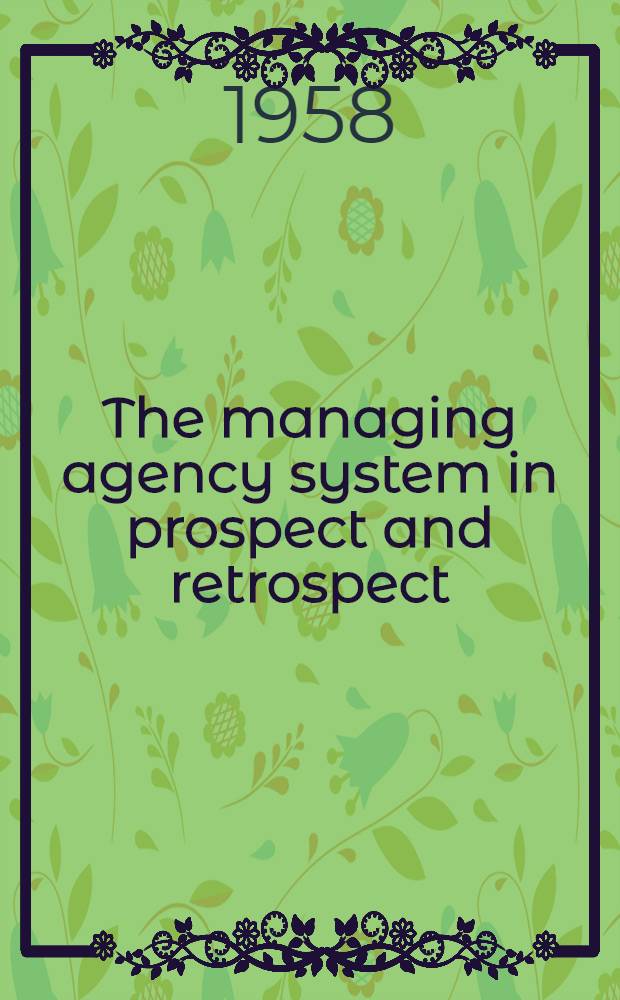 The managing agency system in prospect and retrospect