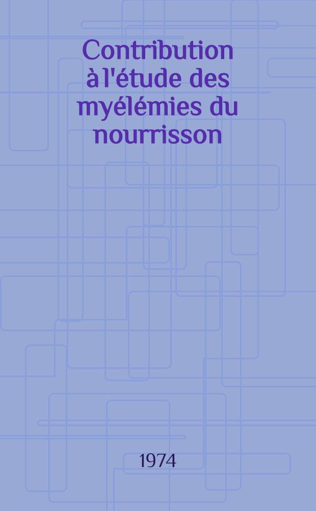 Contribution à l'étude des myélémies du nourrisson : À propos de 15 cas