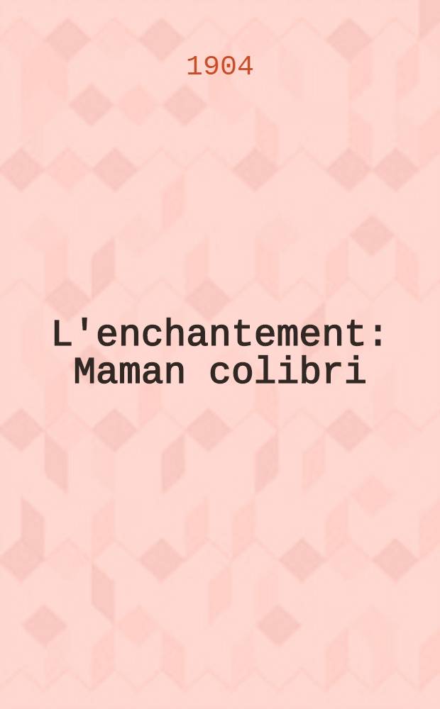 L'enchantement : Maman colibri