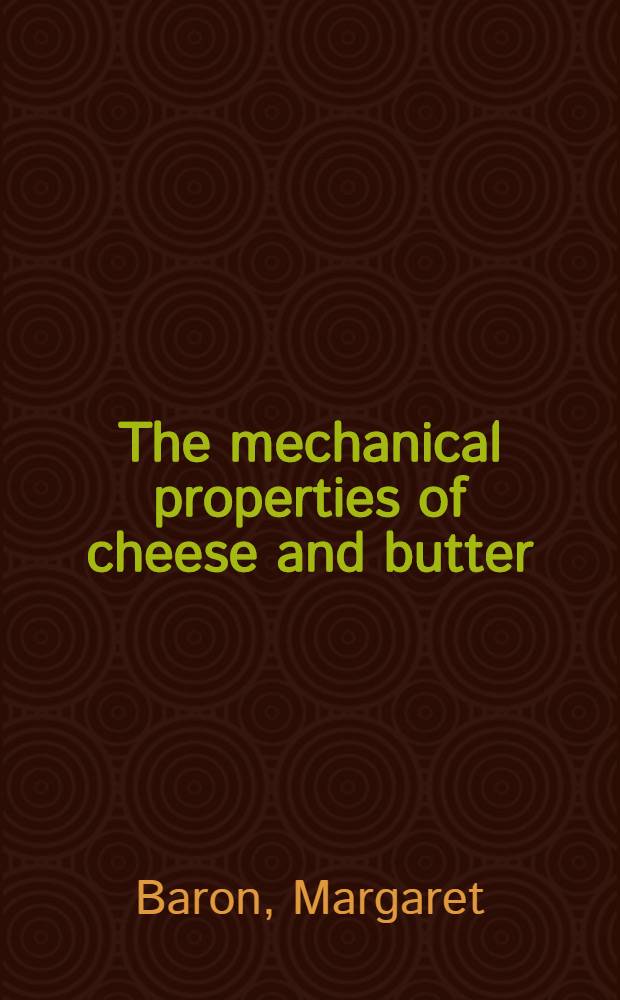 The mechanical properties of cheese and butter