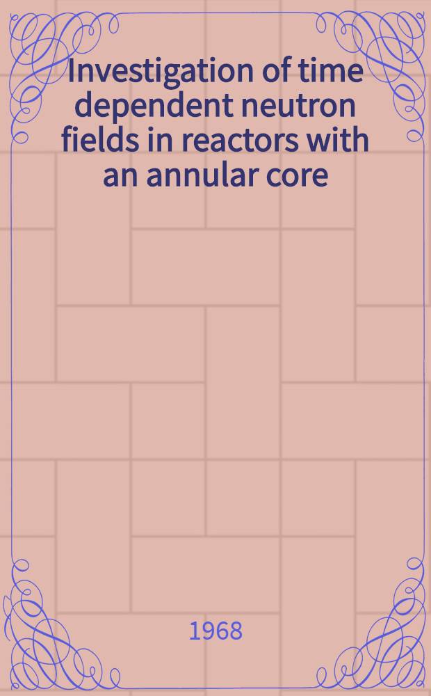 Investigation of time dependent neutron fields in reactors with an annular core