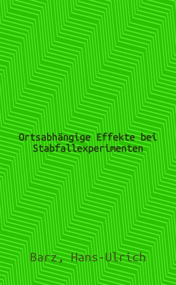 Ortsabhängige Effekte bei Stabfallexperimenten