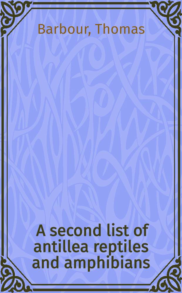 ... A second list of antillea reptiles and amphibians