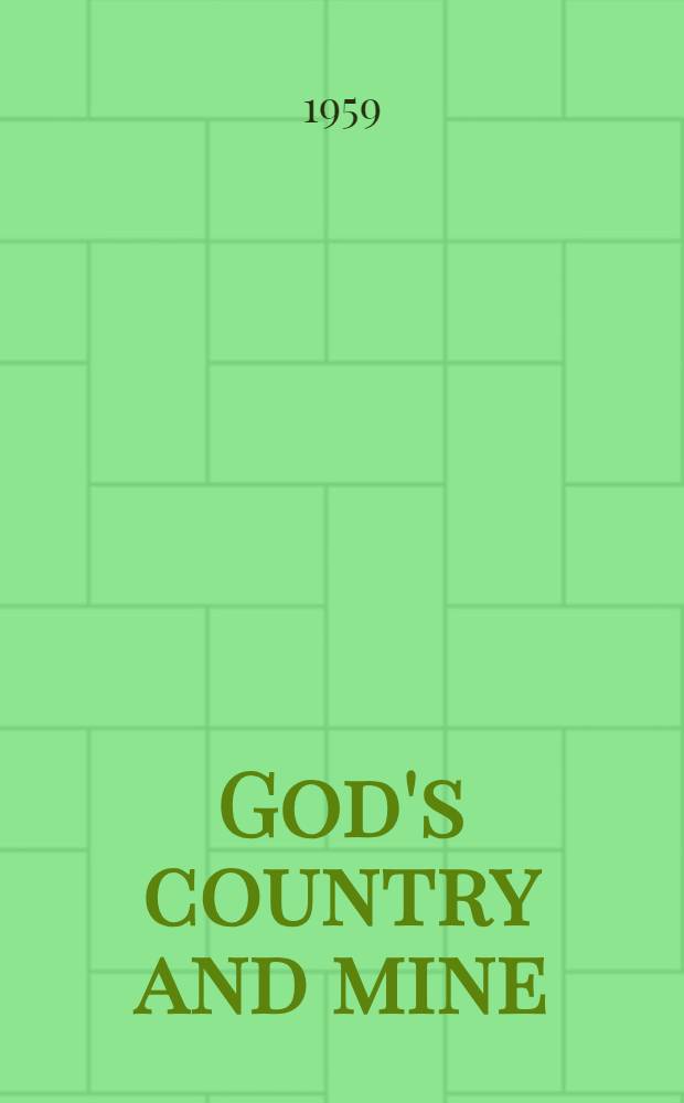 God's country and mine : A declaration of love spiced with a few harsh words