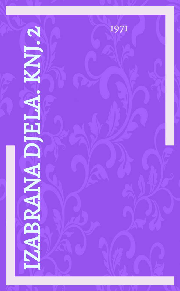 Izabrana djela. Knj. 2 : [Prepjevi. - O književnosti]