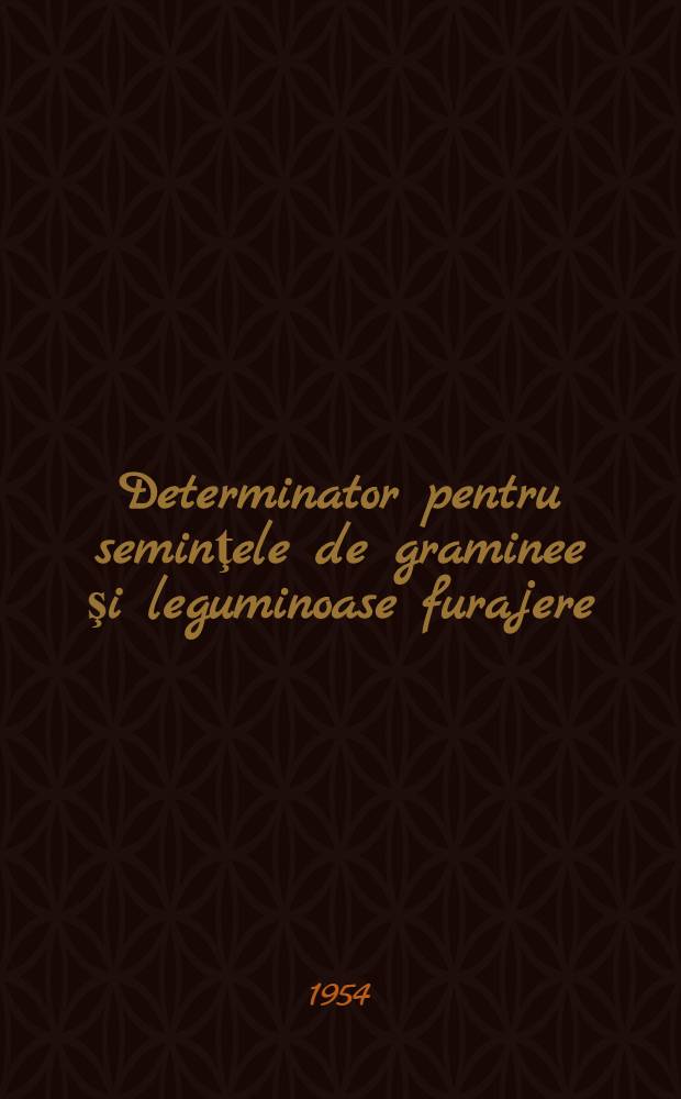 Determinator pentru seminţele de graminee şi leguminoase furajere
