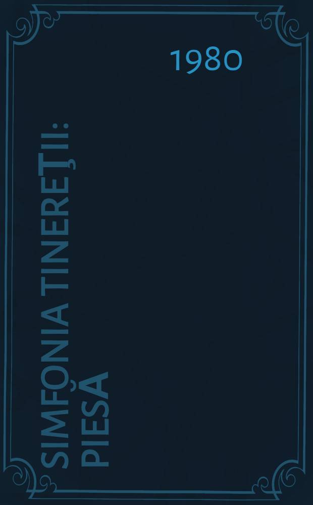 Simfonia tinereţii : Piesă