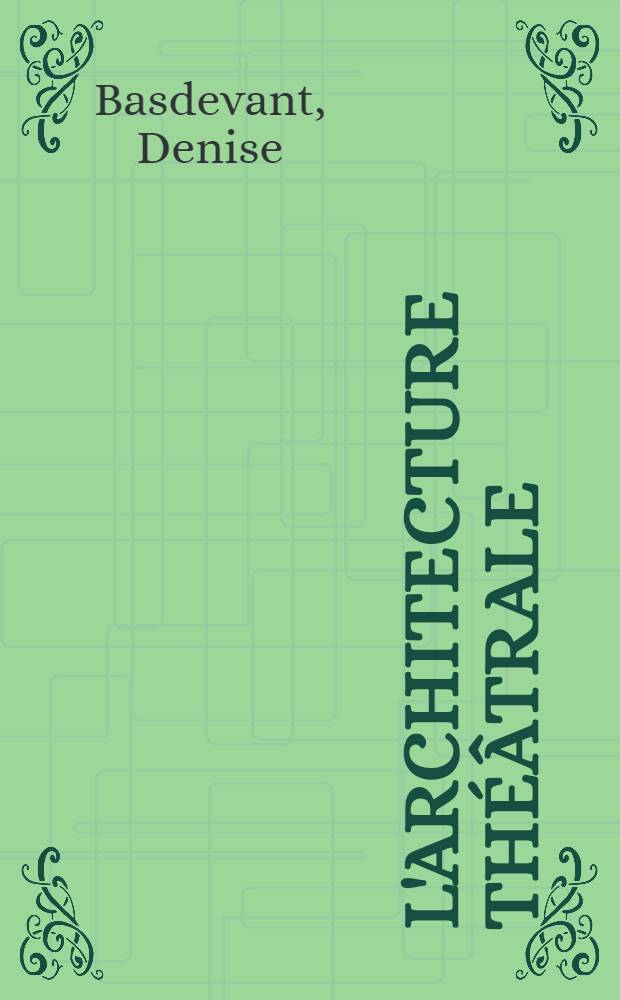 L'Architecture th&eacute;&acirc;trale