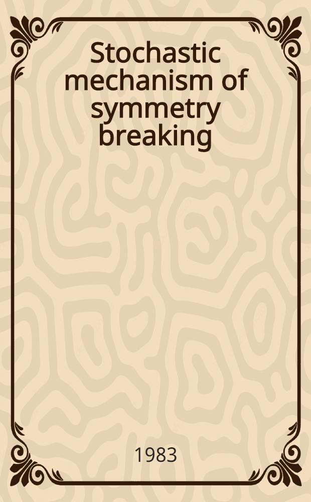 Stochastic mechanism of symmetry breaking