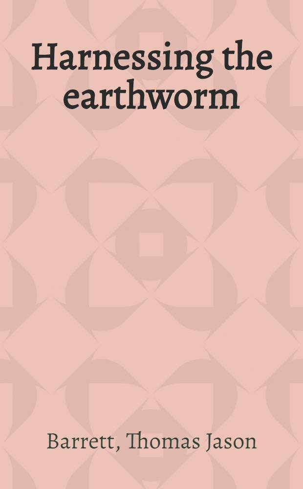 Harnessing the earthworm