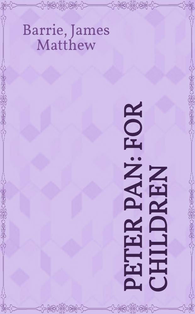 Peter Pan : For children
