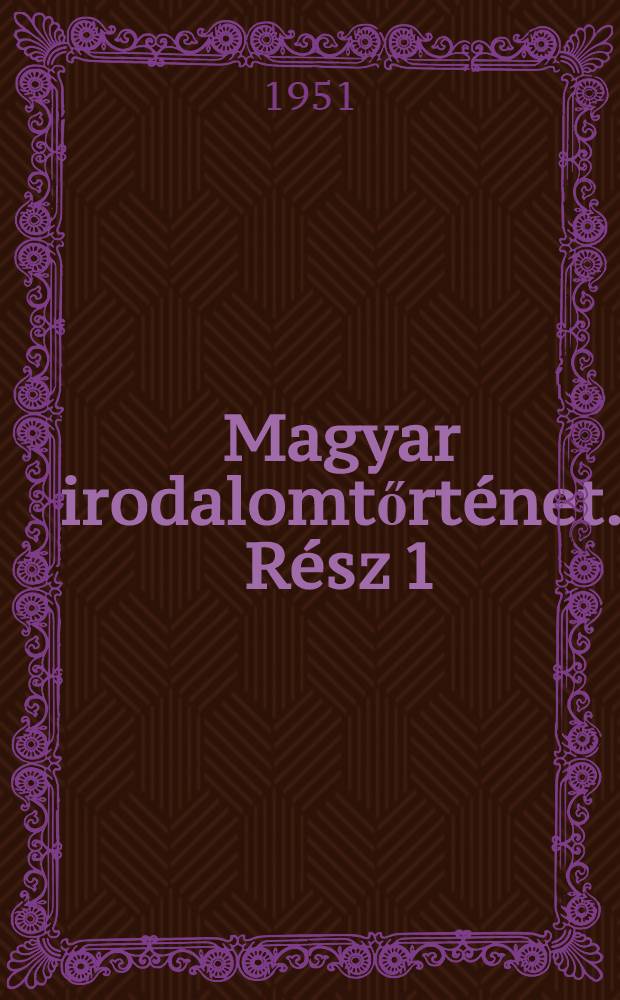 Magyar irodalomtőrténet. Rész 1 : A tanítóképzők II. osztálya számára