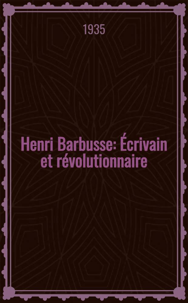 Henri Barbusse : Écrivain et révolutionnaire