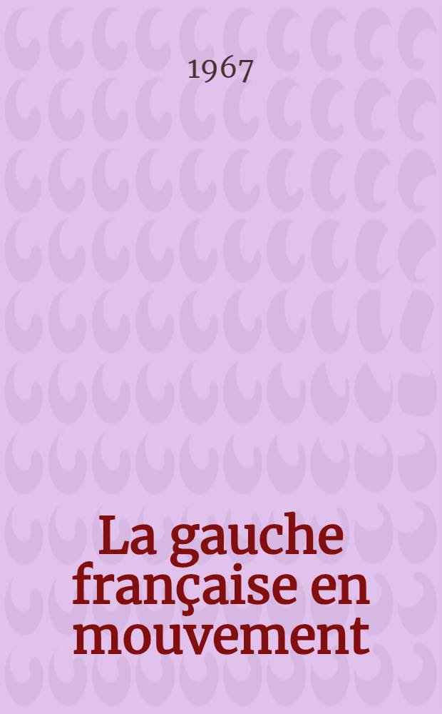 La gauche fran&ccedil;aise en mouvement
