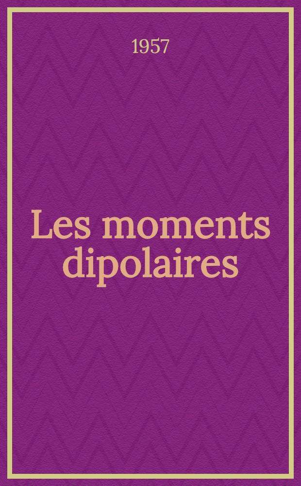 Les moments dipolaires