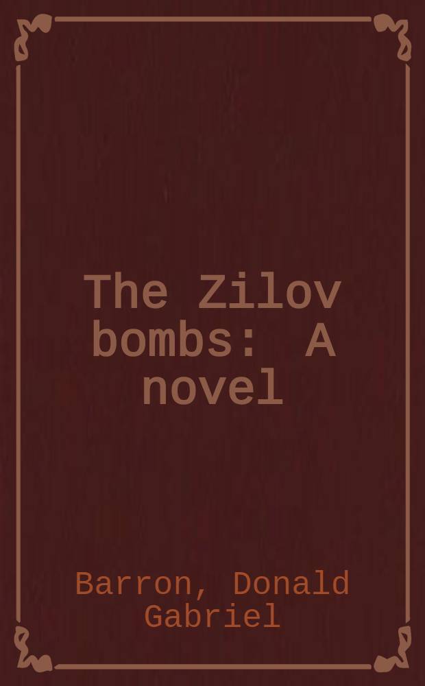 The Zilov bombs : A novel