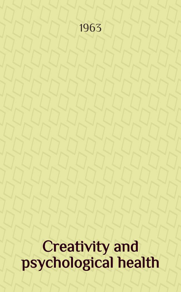 Creativity and psychological health : Origins of personal vitality a. creative freedom