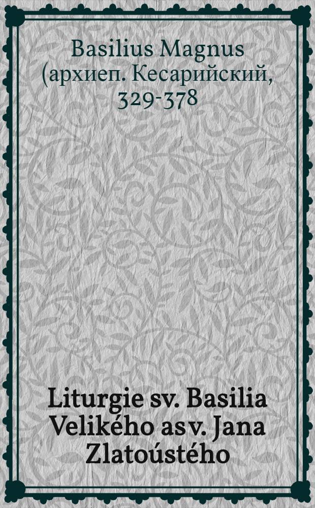 Liturgie sv. Basilia Velikého as v. Jana Zlatoústého