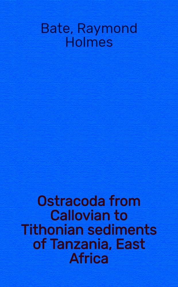 Ostracoda from Callovian to Tithonian sediments of Tanzania, East Africa