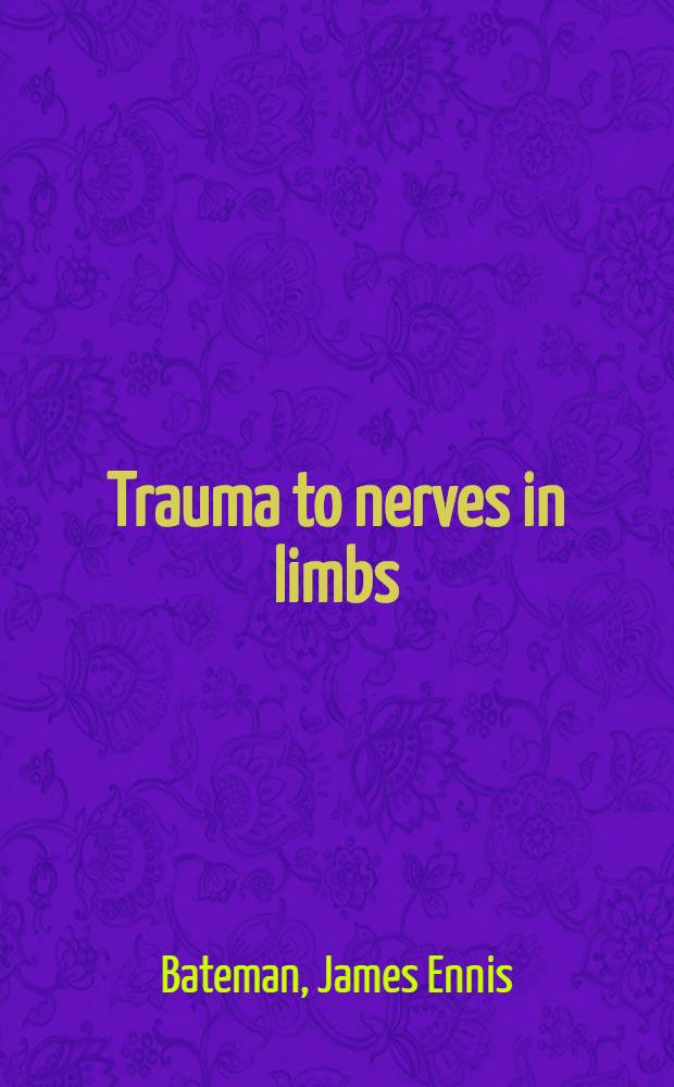 Trauma to nerves in limbs