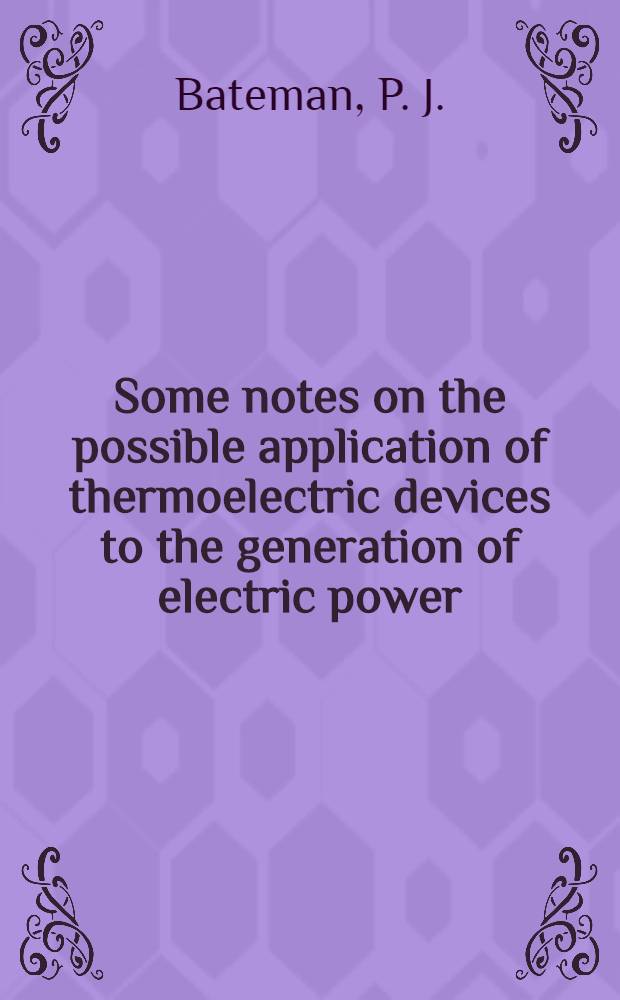 Some notes on the possible application of thermoelectric devices to the generation of electric power