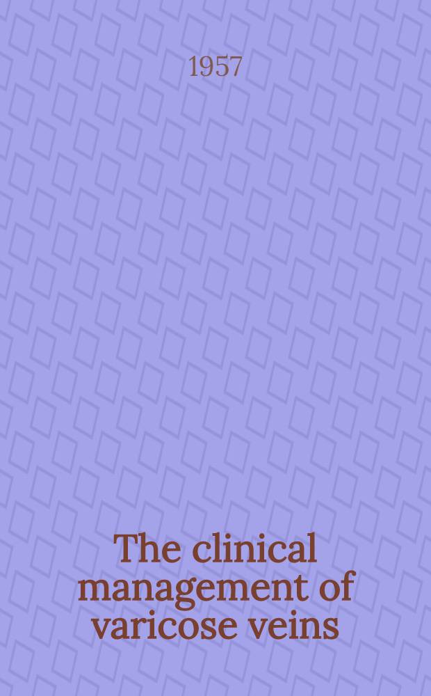 The clinical management of varicose veins