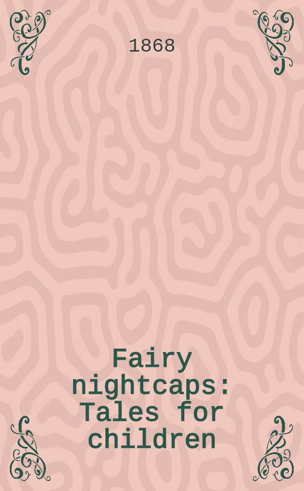 Fairy nightcaps : Tales for children