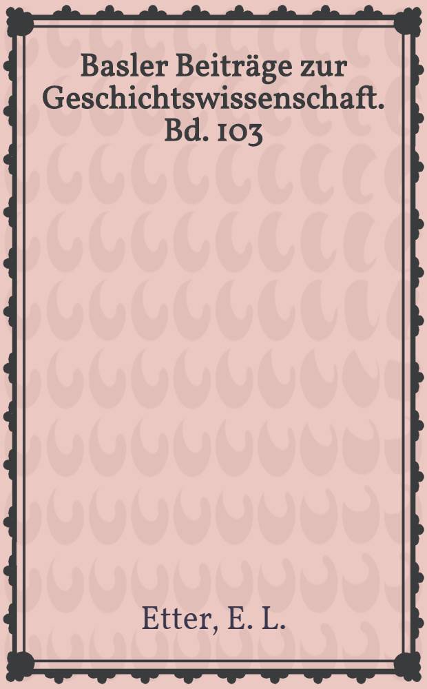 Basler Beiträge zur Geschichtswissenschaft. Bd. 103 : Tacitus in der Geistesgeschichte des 16. und 17. Jahrhunderts