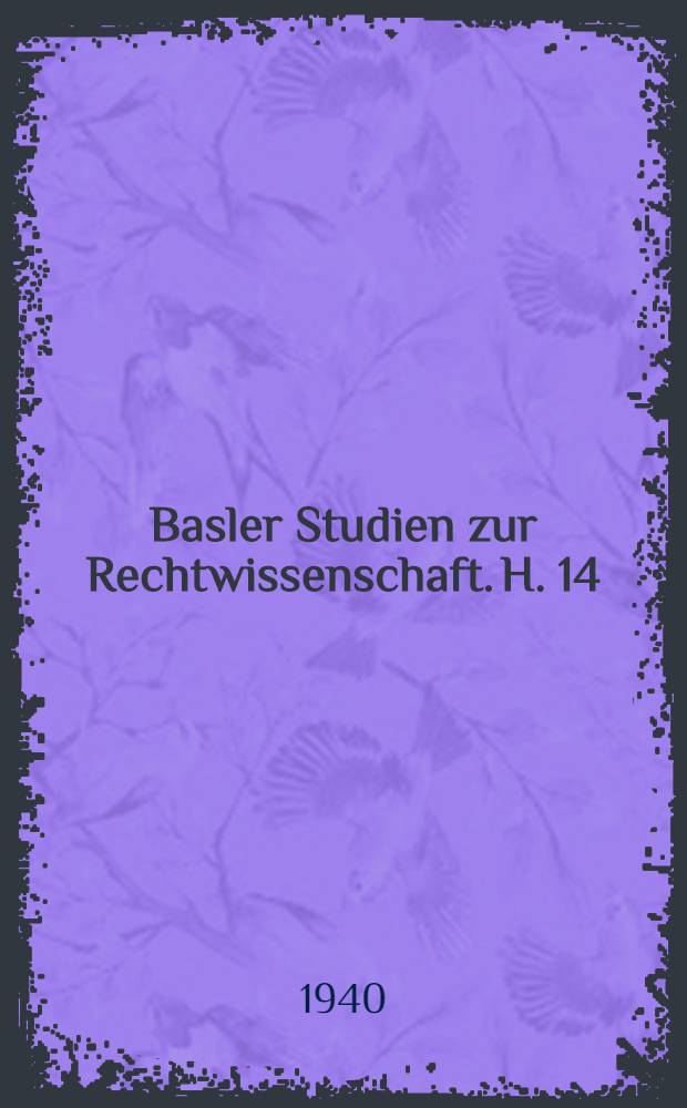 Basler Studien zur Rechtwissenschaft. H. 14 : Die Legitimation des ausserehelichen Kindes im römischen Recht und in der Germanenrechten des Mittelalters