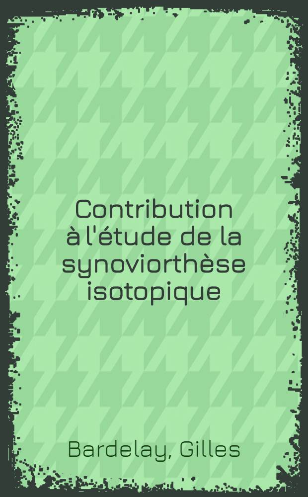 Contribution à l'étude de la synoviorthèse isotopique : Thèse ..