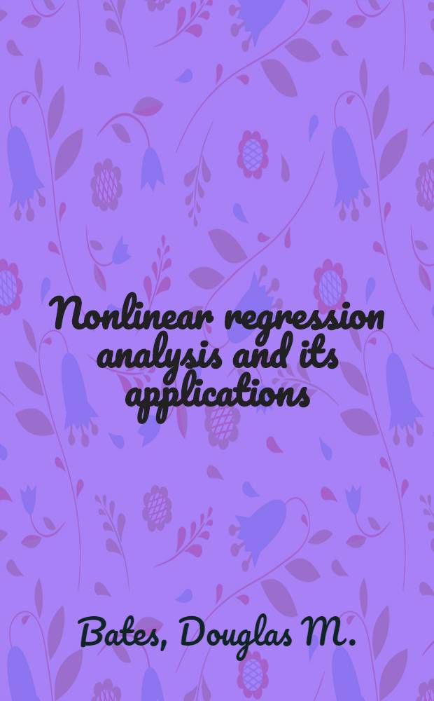 Nonlinear regression analysis and its applications