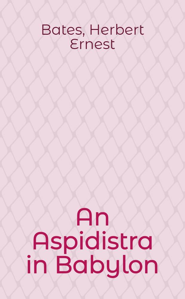 An Aspidistra in Babylon : Four novellas