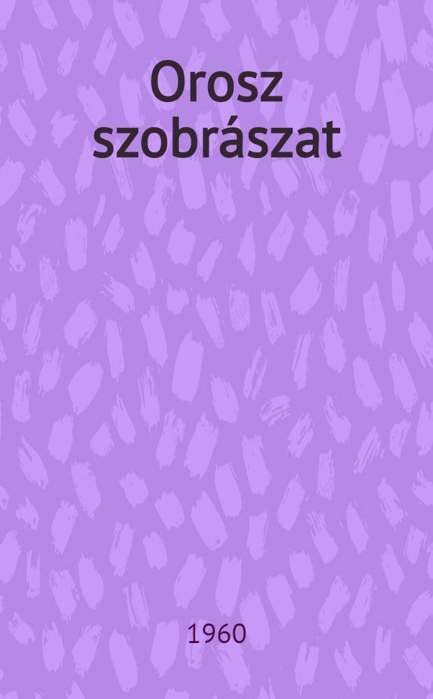 Orosz szobr&aacute;szat