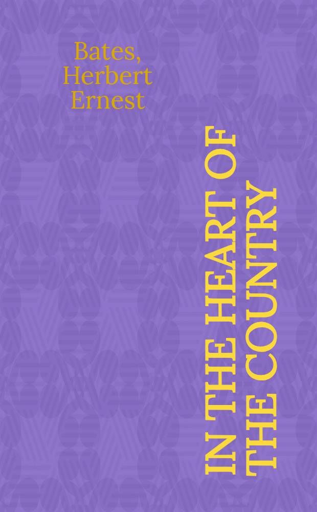 In the heart of the country : Stories