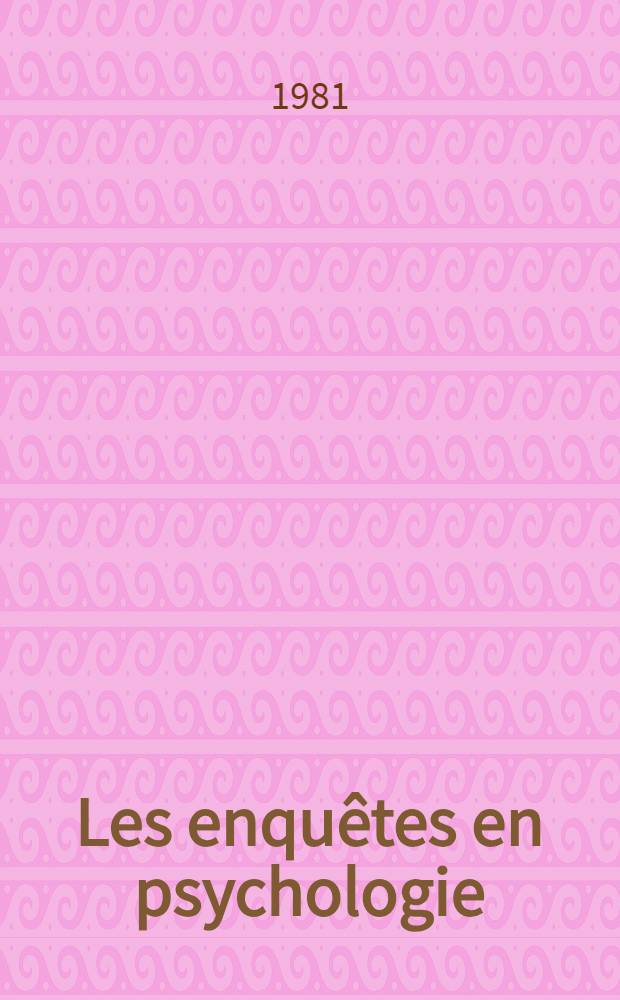 Les enquêtes en psychologie : Thèse. 1 : La description