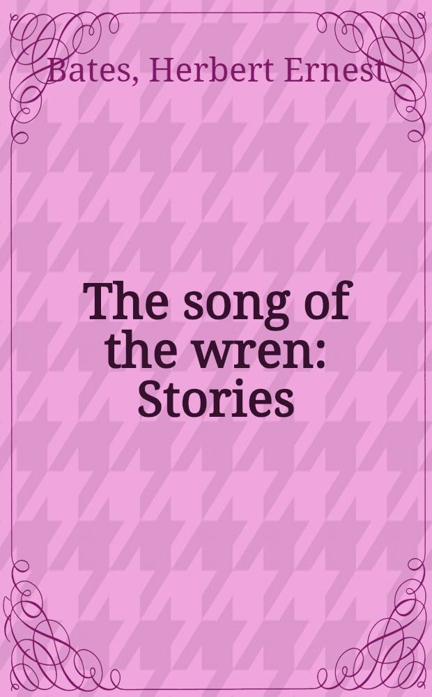 The song of the wren : Stories