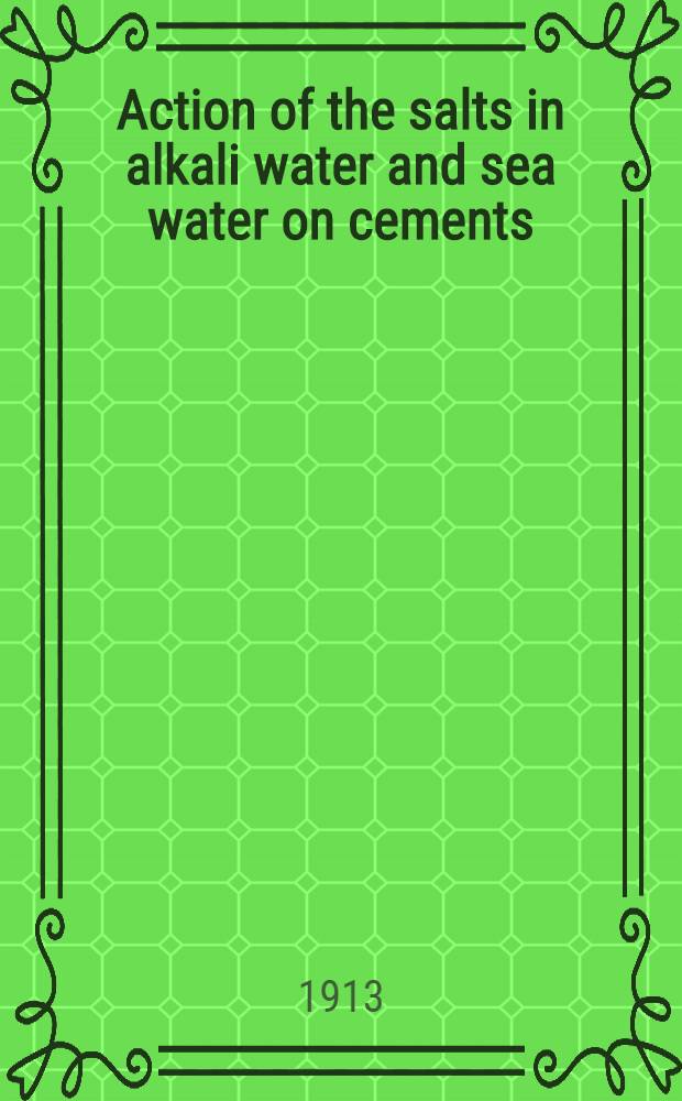 Action of the salts in alkali water and sea water on cements