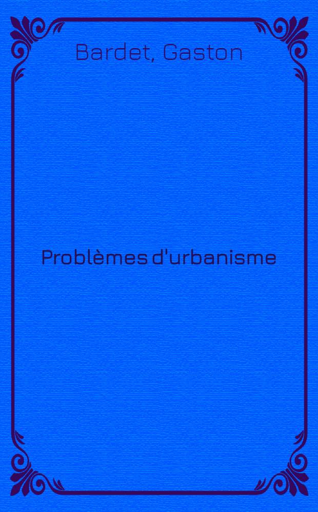 Problèmes d'urbanisme
