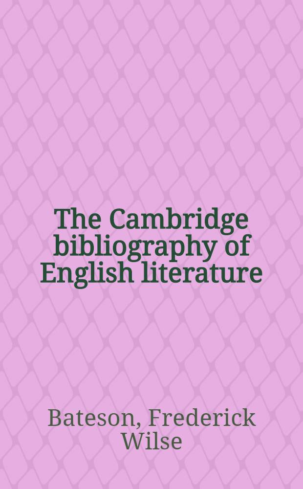 The Cambridge bibliography of English literature : In 4 vol.