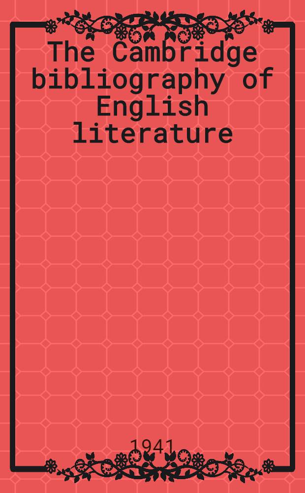 The Cambridge bibliography of English literature : [In 4 vol.]. Vol. 2 : 1660-1800