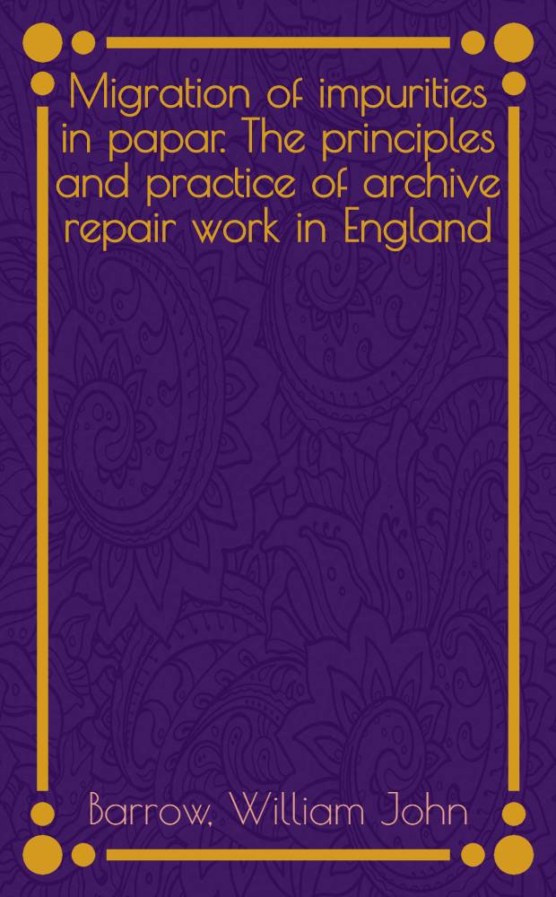 Migration of impurities in papar. The principles and practice of archive repair work in England