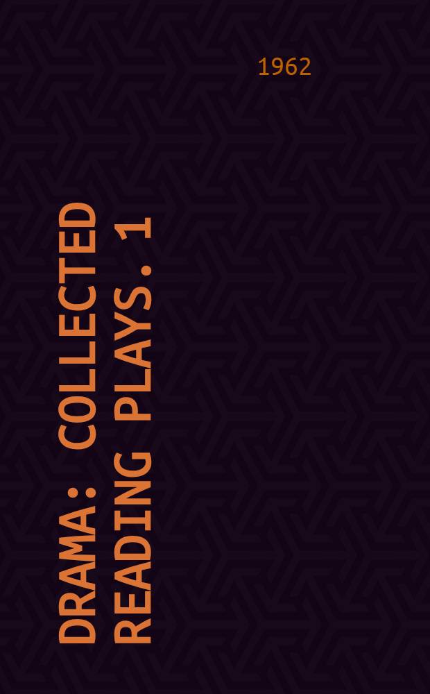 Drama : [Collected reading plays. 1