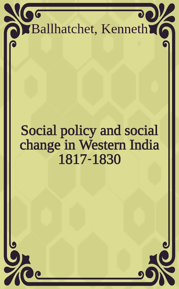 Social policy and social change in Western India 1817-1830