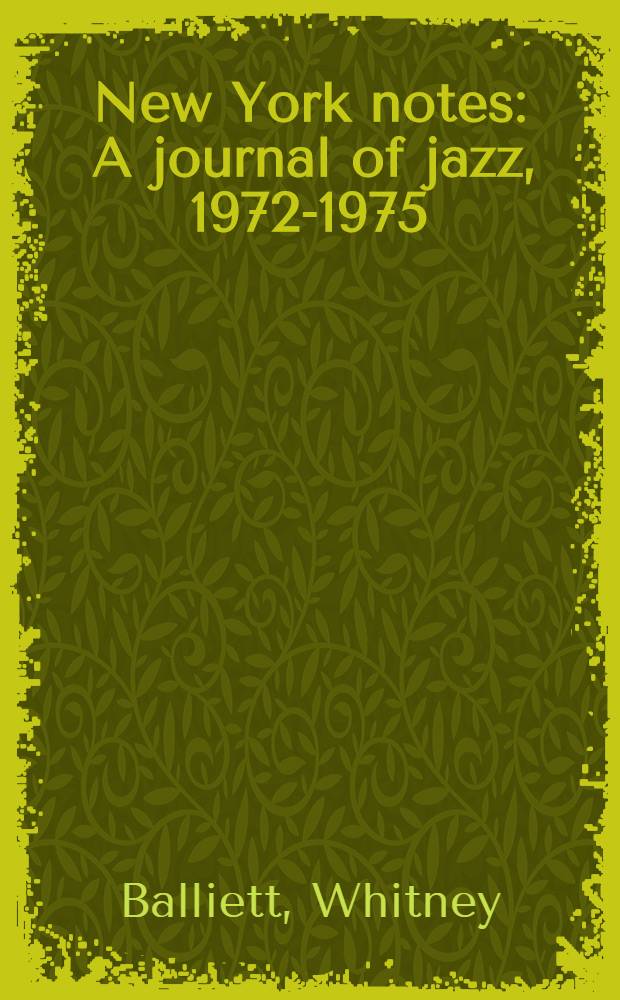 New York notes : A journal of jazz, 1972-1975